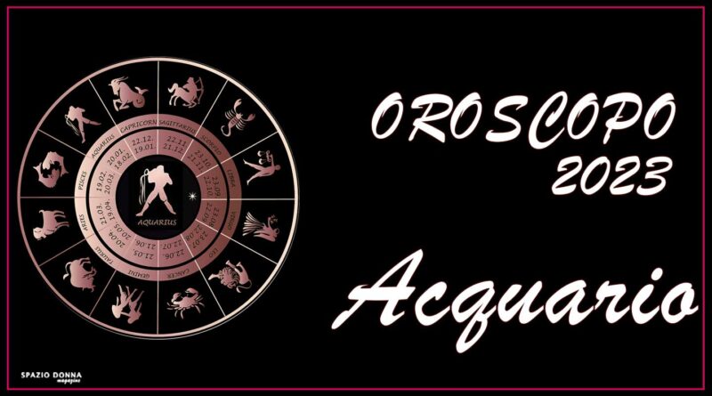 oroscopo acquario 2023